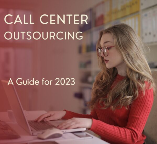 Call Center Outsourcing Services: A Guide for 2023